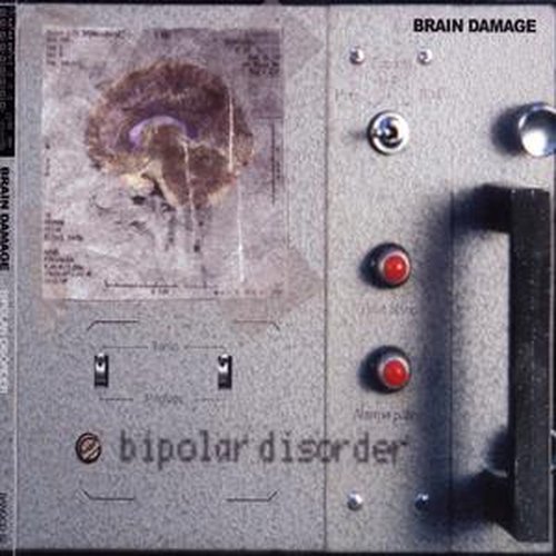 Brain Damage - Bipolar Disorder