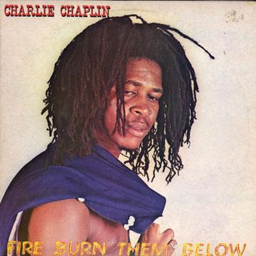 Charlie Chaplin - Fire Burn Them Below