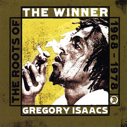 Gregory Isaacs - The Winner, The Roots Of Gregory Isaacs 1968-1978