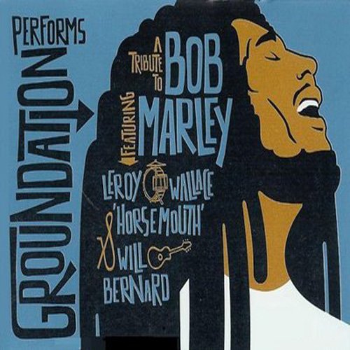 Groundation - A Tribute To Bob Marley
