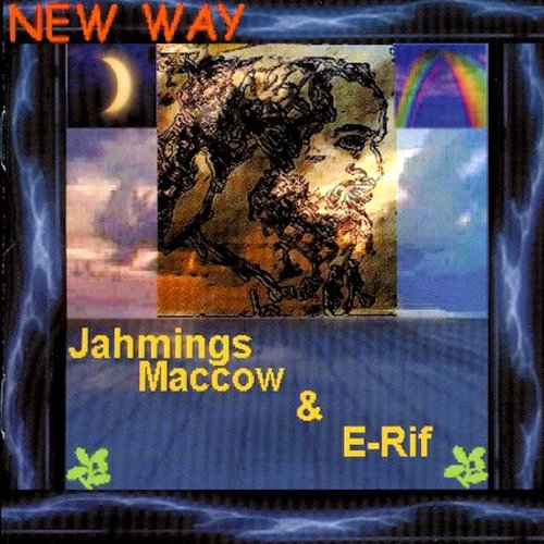 Jahmings MacCow & E-Rif - New Way