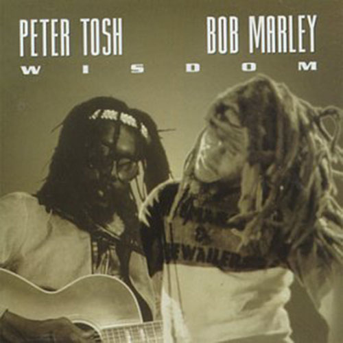 Bob Marley & Peter Tosh - Wisdom