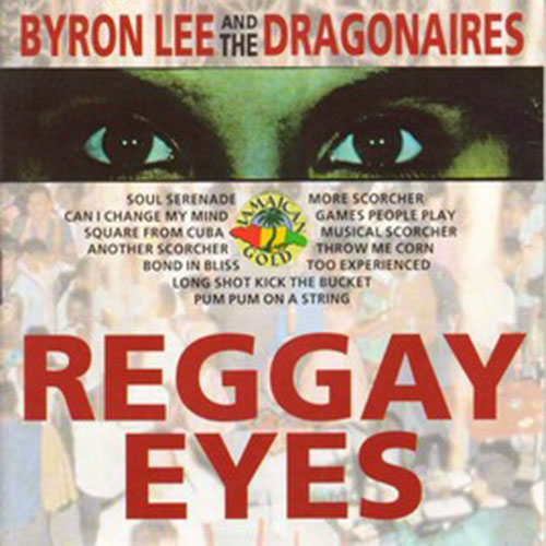 Byron Lee & The Dragonaires - Reggay Eyes