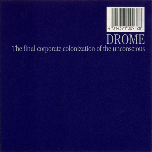 Drome - The Final Corporate Colonization Of The Unconscious