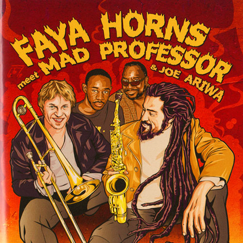 Faya Horns Meet Mad Professor And Joe Ariwa - Faya Horns Meet Mad Professor And Joe Ariwa