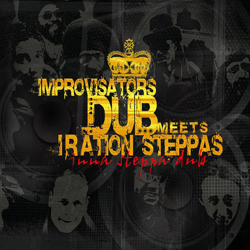Improvisators Dub meets Iration Steppas - Inna Steppa Dub