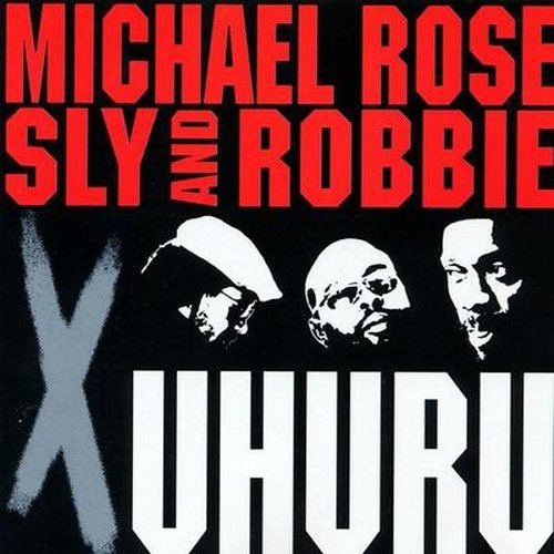 Michael Rose - X Uhuru (With Sly & Robbie)