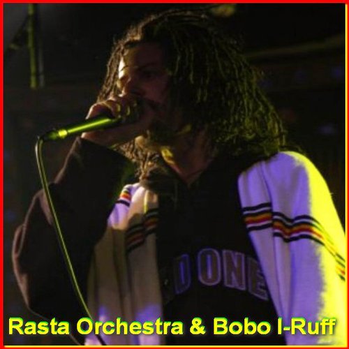 Rasta Orchestra & Bobo I-Ruff - Rasta Orchestra & Bobo I-Ruff
