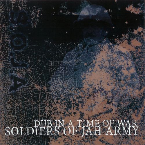 Soldiers Of Jah Army - Dub In A Time Of War