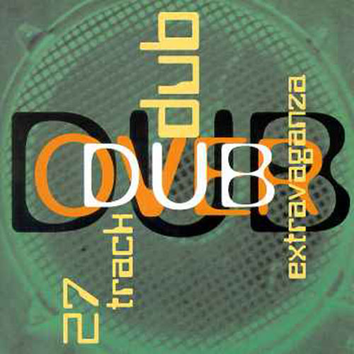 VA - Dub Over Dub: 27 Track Dub Extravaganza